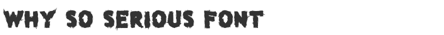 Why so serious Font