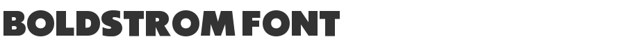Boldstrom Font