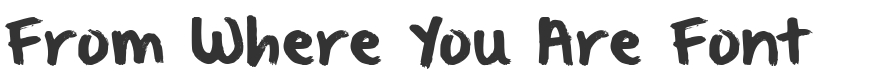 From Where You Are Font