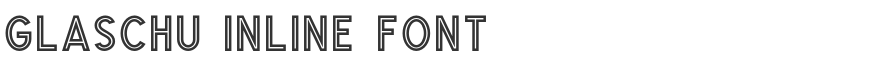 Glaschu Inline Font