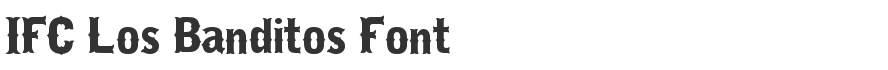 IFC Los Banditos Font