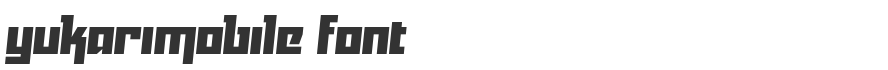 Yukarimobile Font
