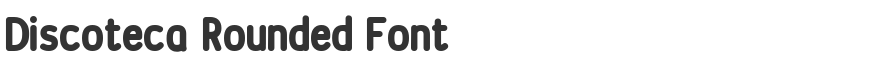 Discoteca Rounded Font