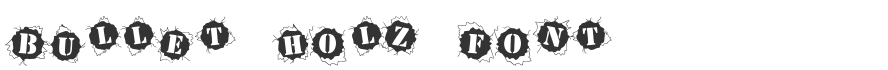 Bullet Holz Font
