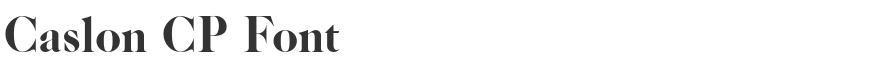 Caslon CP Font