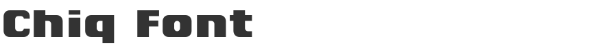 Chiq Font