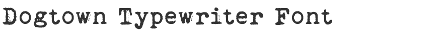 Dogtown Typewriter Font