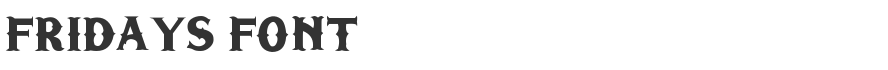 Fridays Font