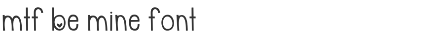 MTF Be Mine Font