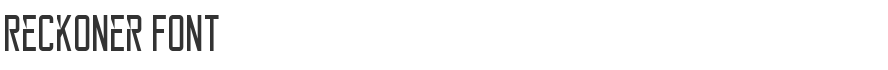 Reckoner Font