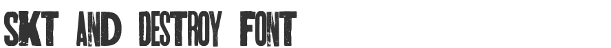 Skt and Destroy Font