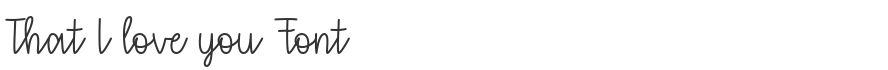 That I love you Font
