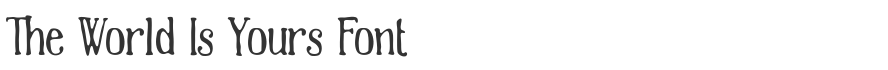 The World Is Yours Font