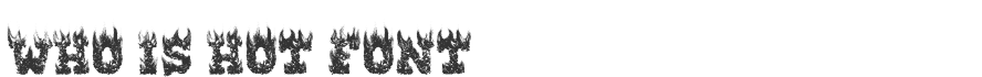 Who Is Hot Font