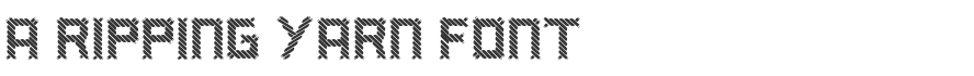 A Ripping Yarn Font