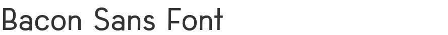 Bacon Sans Font