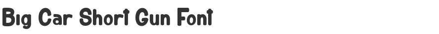 Big Car Short Gun Font