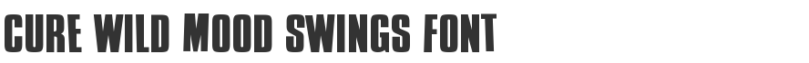 Cure Wild Mood Swings Font