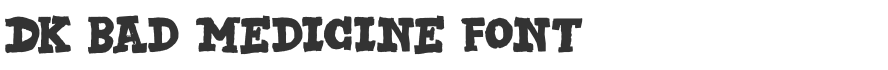 DK Bad Medicine Font