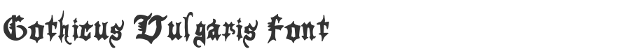 Gothicus Vulgaris Font