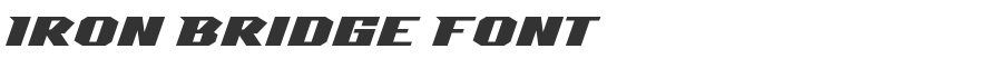 Iron Bridge Font
