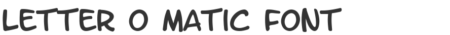 Letter O Matic Font
