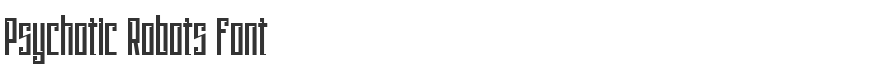 Psychotic Robots Font