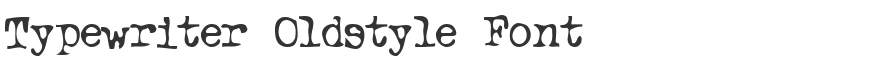 Typewriter Oldstyle Font