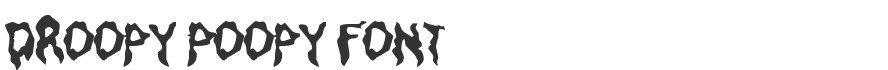 Droopy Poopy Font