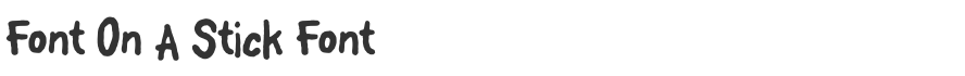 Font On A Stick Font