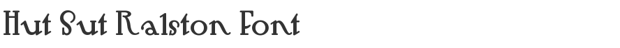 Hut Sut Ralston Font