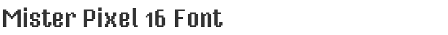 Mister Pixel 16 Font