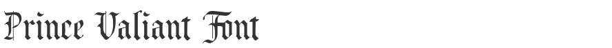 Prince Valiant Font