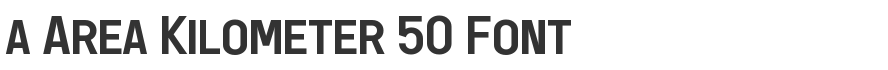 a Area Kilometer 50 Font