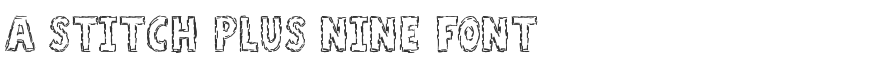 A Stitch Plus Nine Font