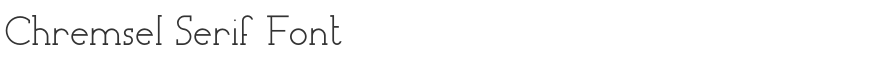 Chremsel Serif Font