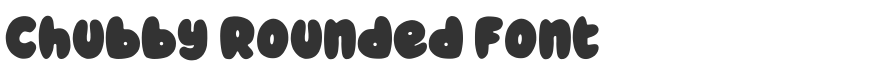 Chubby Rounded Font