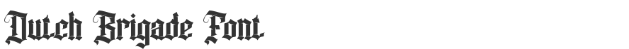 Dutch Brigade Font