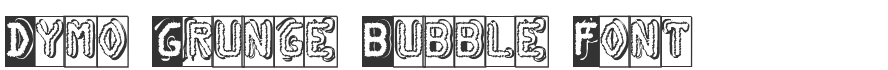 Dymo Grunge Bubble Font