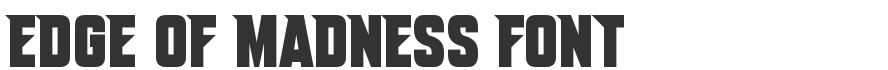 Edge Of Madness Font