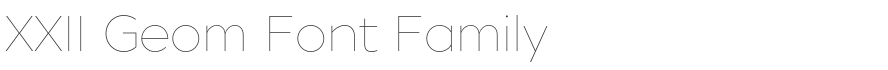 XXII Geom Font Family