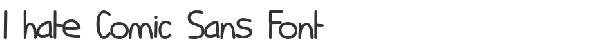 I hate Comic Sans Font