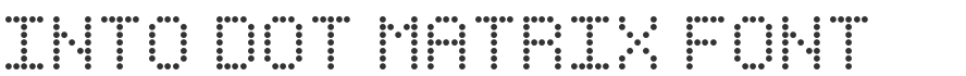 Into Dot Matrix Font