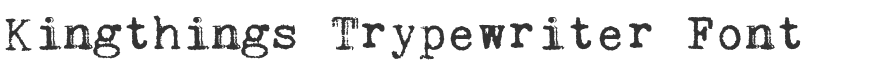 Kingthings Trypewriter Font