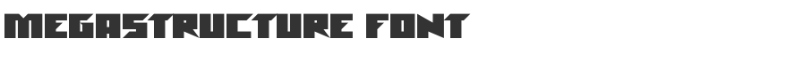 Megastructure Font