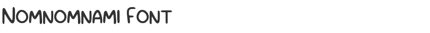 Nomnomnami Font