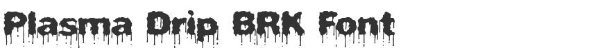 Plasma Drip BRK Font