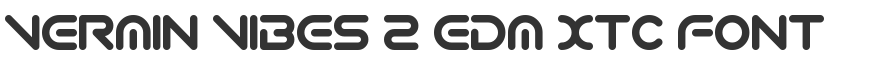Vermin Vibes 2 EDM XTC Font