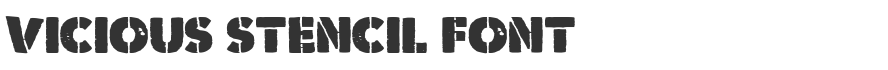 Vicious Stencil Font