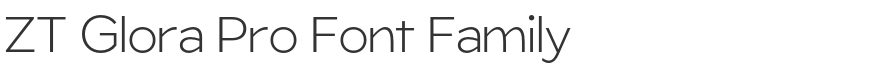 ZT Glora Pro Font Family